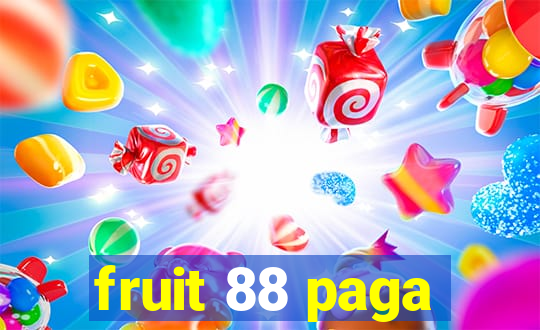 fruit 88 paga